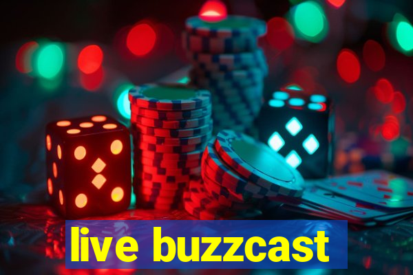 live buzzcast